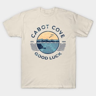 Welcome to Cabot Cove, Good Luck. T-Shirt